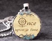 Once upon a Time, Phrase, Saying, 1 inch Round Altered Art Glass Dome Pendant Necklace - no. 031-31