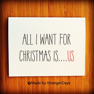 Christmas Love. Holiday Card. " All I want for  Christmas is Us "  Merry Christmas.