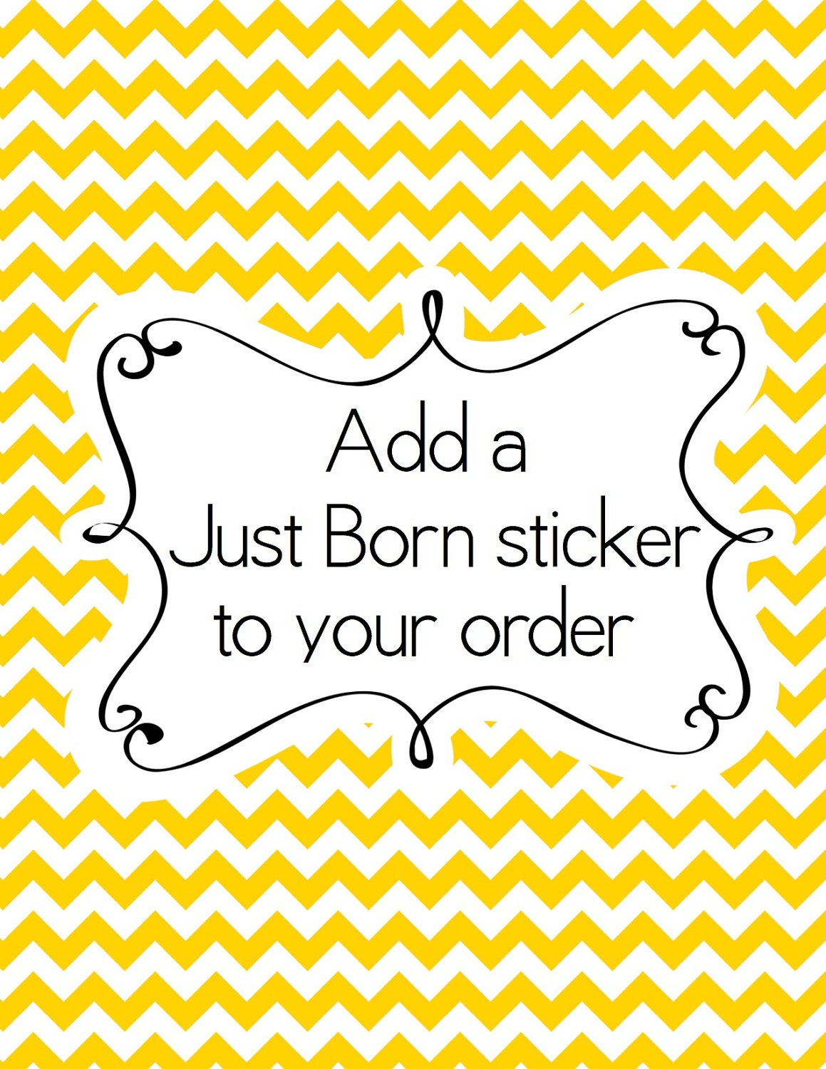 Just Born Sticker of Your Choice....Free Shipping w/ purchase of Monthly Onesie Sticker Set