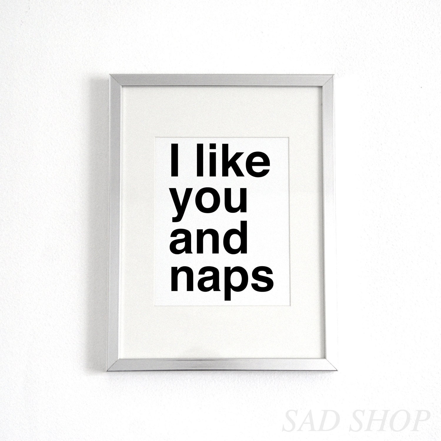 Father's Day Wall Art - Father's Day Art - Father's Day Decor - New Dads - New Dad Gift - I like you and naps - Black 8x10 Print