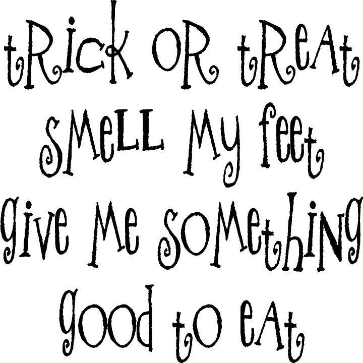 Items similar to Trick or Treat Smell My Feet Give Me Something Good To