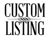 Custom Listing for Cristy