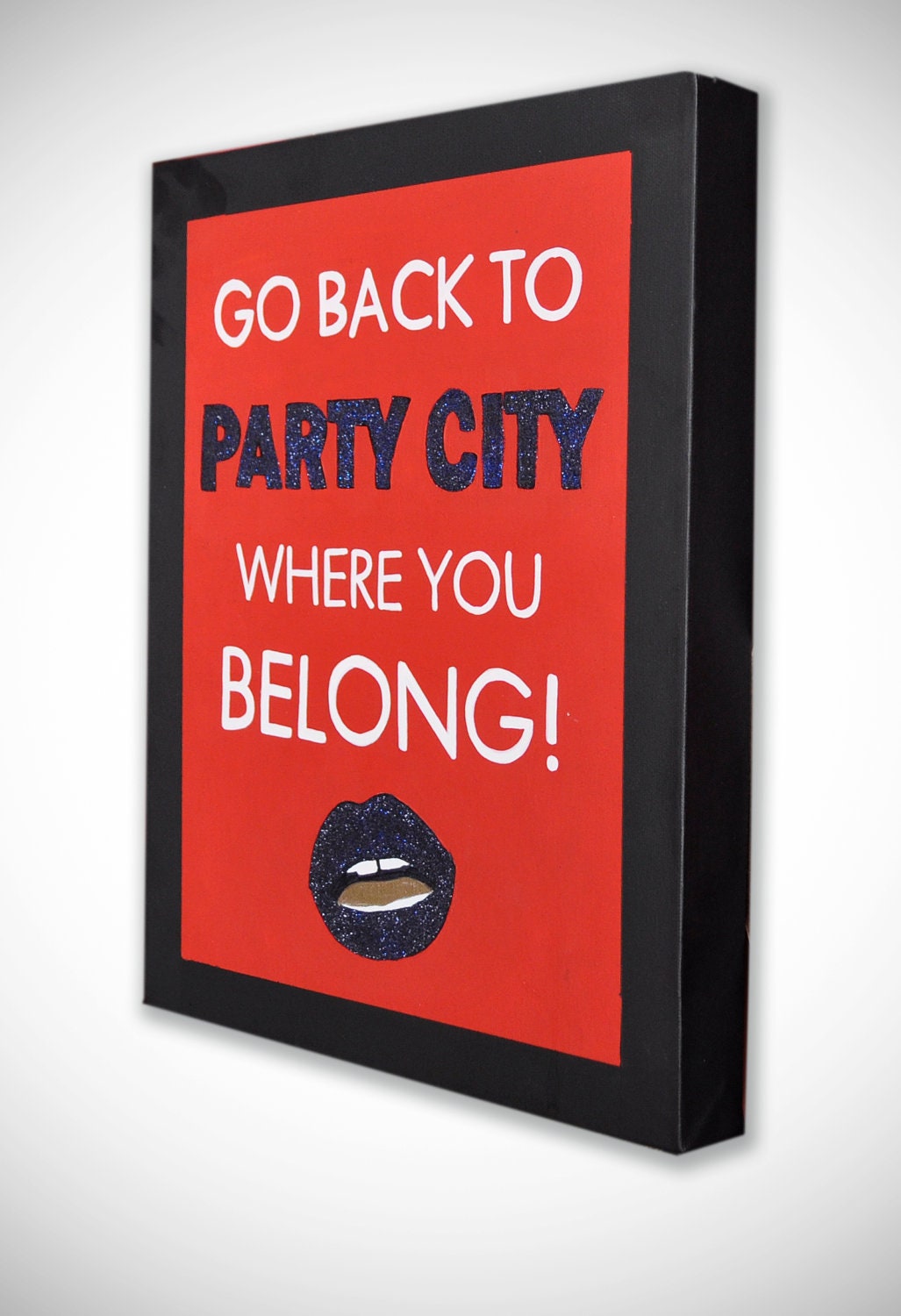 Go Back to Party City Where You Belong - Original RuPaul's Drag Race Quote Painting