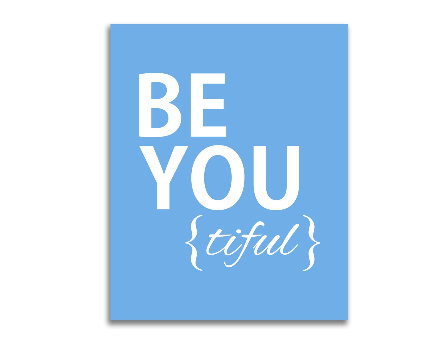 Be You Tiful Beautiful Printable Inspirational Art Wall Decor Digital JPEG File