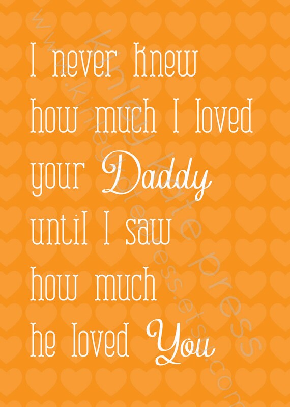 I never knew how much I loved your Daddy... by kinleykatepress