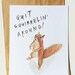 8x10 / quit squirrelin' around