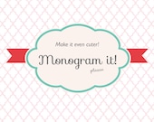 ADD ON-Monogram it, personalize it, add a name or initial to my already cute outfit