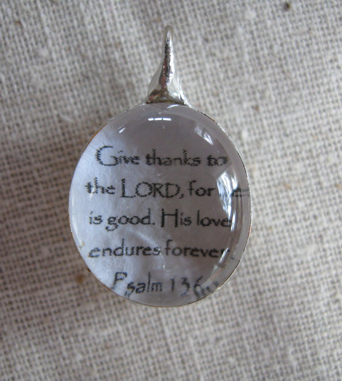 Give thanks to the LORD for he is good.  His love endures forever...Small Organic Hand Soldered Pendant