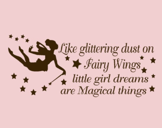 Like glittering dust on fairy wings little girl dreams are magical things Fairy Wall Decal Quote Girls decor