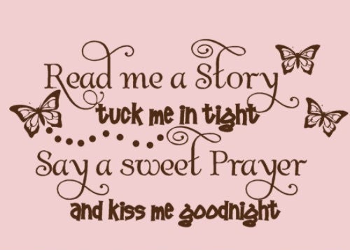 Kids Decal Vinyl Lettering Read me a Story Tuck me in Tight Say a sweet Prayer and Kiss me Goodnight with butterflies,Kids wall decor, Girls