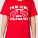 Wedding This Girl Loves Her Husband Womens Mens gift T-shirt American Apparel MADE IN USA Valentine's Day Gift tshirt Marriage shirt