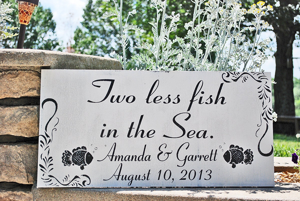 PERSONALIZED Two Less Fish In The Sea WEDDING SIGN 12x24