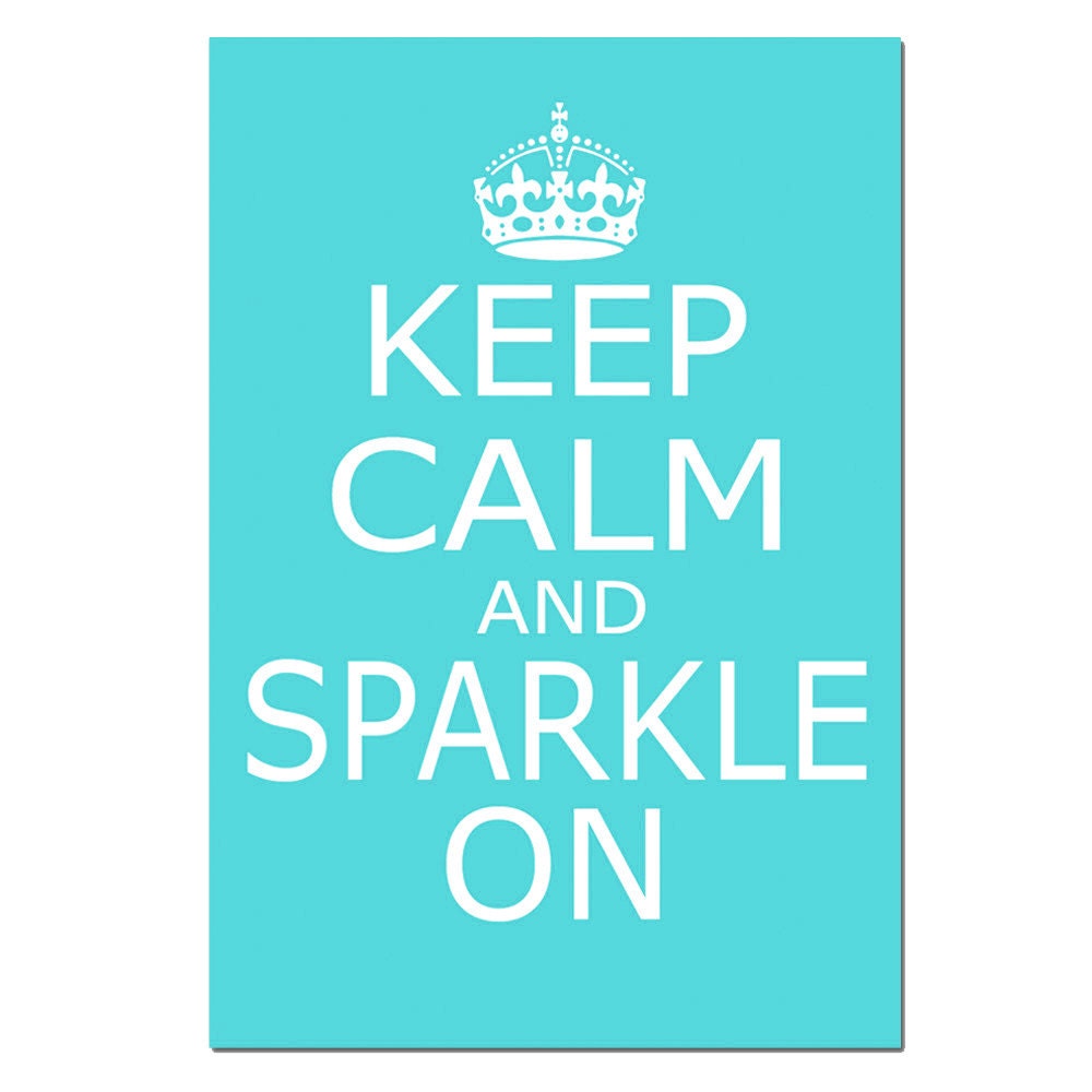 Keep Calm and Sparkle On - 11x17 - Poster Size Print - Choose Your Colors- Shown in Aqua, Pink, Orange, Apple Green, and More