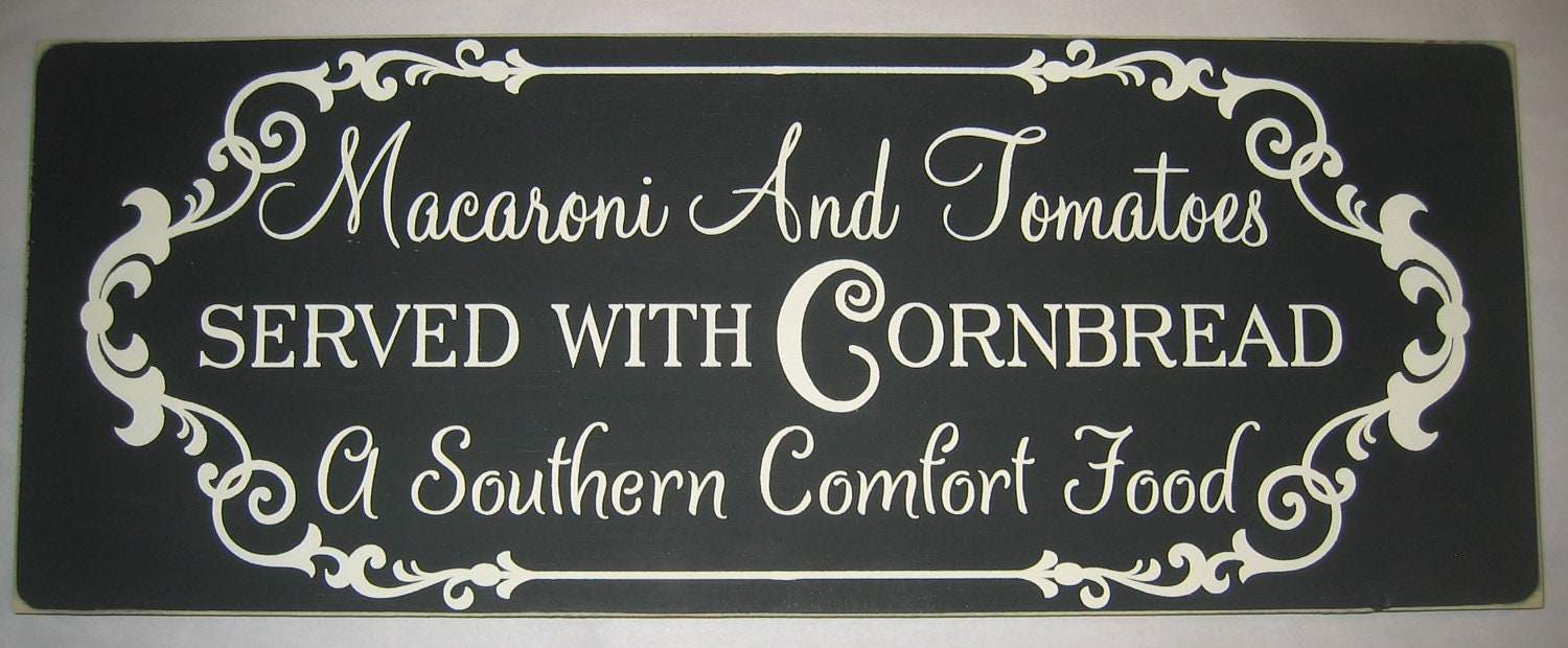 Macaroni And Tomatoes, A Southern Comfort Food... Southern, Cottage, Sign, Decor
