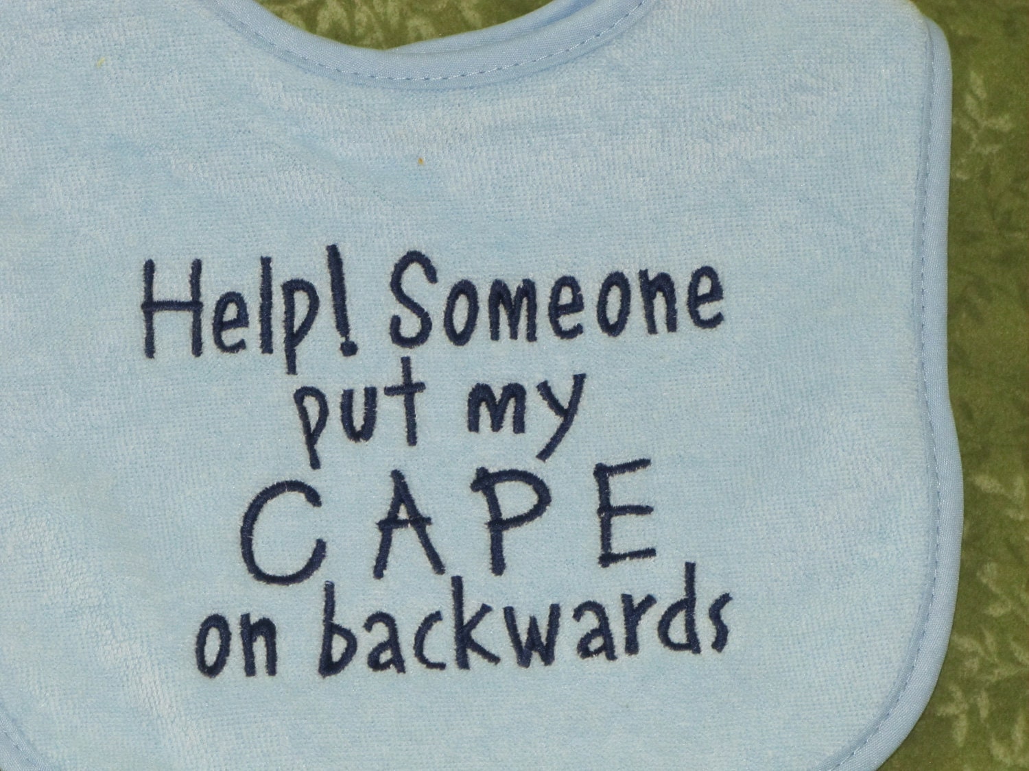 Baby Bib "Help Someone put my Cape on Backwards" Blue Navy Ready to Ship
