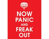 Now Panic and Freak Out, 11x14 Poster (Featured in Cherry Red) Buy 3 get 1 FREE