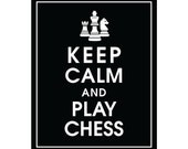 Keep Calm and Play Chess, 8x10 Print  (featured in Black) Buy 3 get 1 FREE  Keep Calm Art Keep Calm Poster
