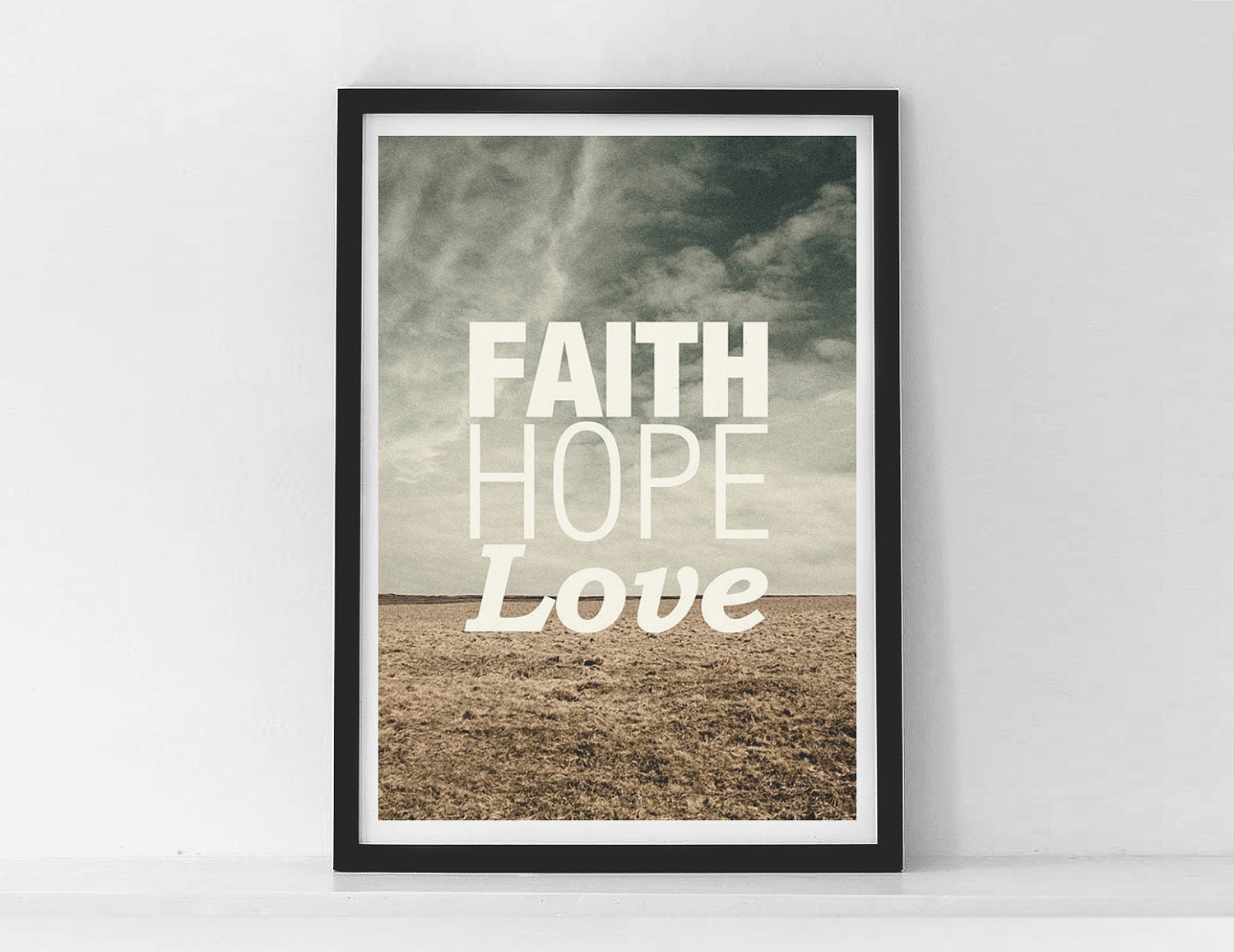 Faith Hope Love - Quote Large Print Limited Edition