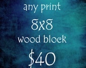 Custom Wood Block Print - ANY 8x8 Art Print - Wall Decor - Art Block - Watercolour Painting - Home Decor Housewares - Wall Hanging