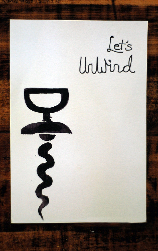 Lets Unwind-Black and white watercolor