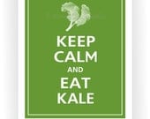 Keep Calm and EAT KALE Print 8x10 (Gecko color featured--56 colors to choose from)