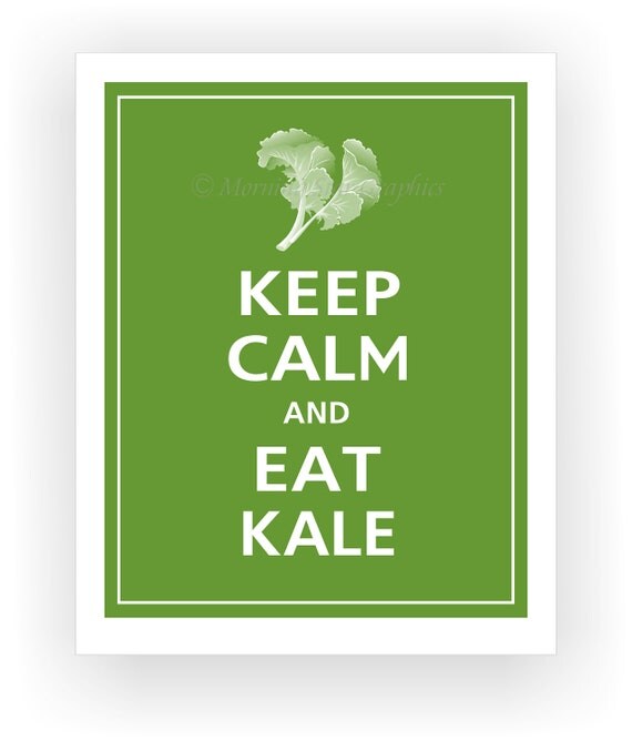 Keep Calm and EAT KALE Print 8x10 (Gecko color featured--56 colors to choose from)