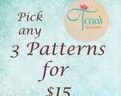 Pick any 3 patterns for 15 dollars