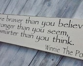 WINNIE THE POOH Quote Sign, Baby Nursery- "You are braver than you believe, stronger than you seem and smarter than you think"