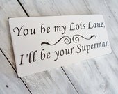 Wedding Signs, Fun Wedding sign "You be my Lois Lane, I'll Be Your Superman"