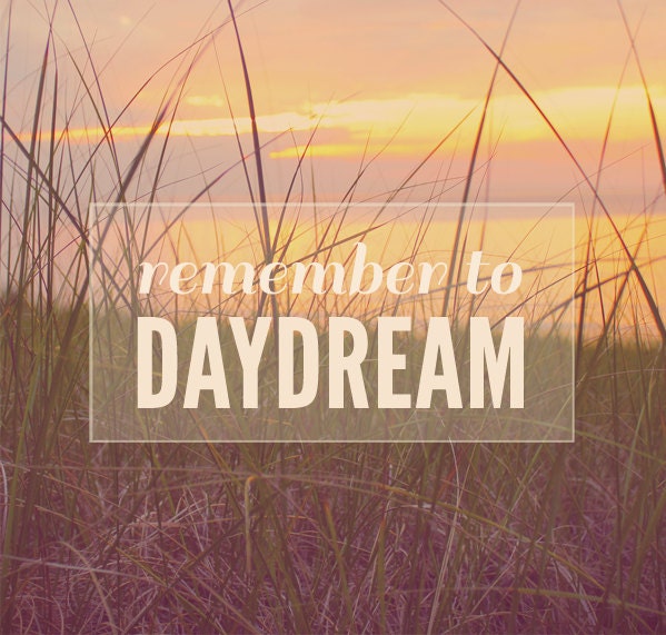 Remember to Daydream - Beach Grass Typograhy Photograph Print