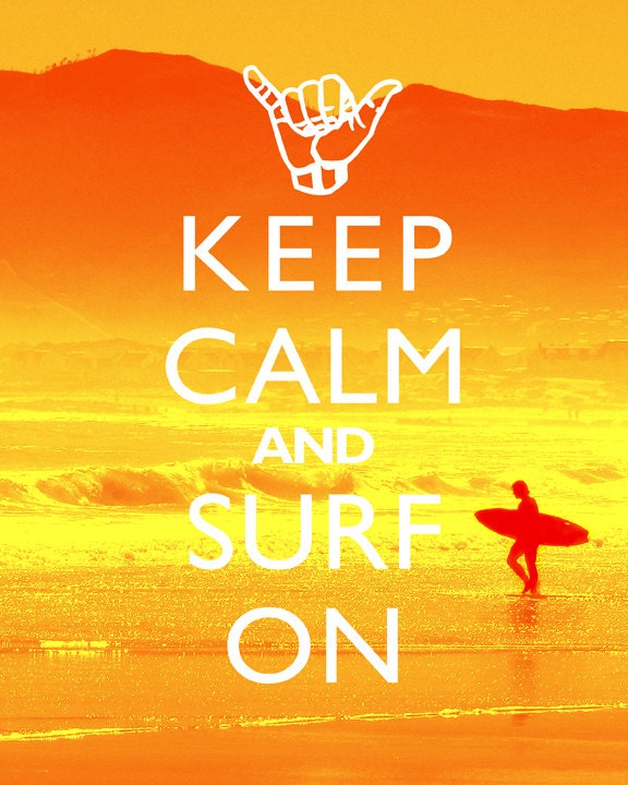 Keep Calm And Surf On - 16x20 Art Print