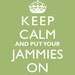 Keep Calm And Put Your Jammies On - 11x14 Art Print Wall Art