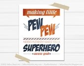 Graphic Art Print "Making Little Pew Pew Noises Instantly Makes You a Superhero" in Navy and Burnt Orange