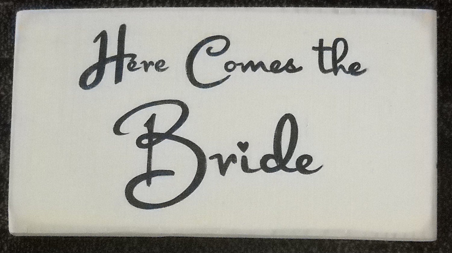 Custom WEDDING Here Comes the Bride Sign Plaque U Pick Color Flowergirl Photo Prop
