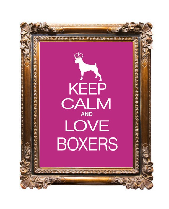 Boxer Print, Keep Calm and Love Boxers, dog art print, gift