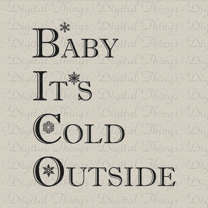 Christmas Baby It's Cold Outside Typography Wall Decor Art Printable Digital Download for Iron on Transfer Fabric Pillow Tea Towel DT1249