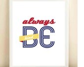 Red, Blue, Yellow 'Always Be Kind' print poster