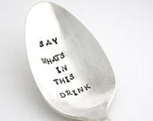 Stamped spoon, Say Whats In This Drink. Hand stamped silverware for your cocoa or your coffee. Winter decor, unique gift idea under 25.
