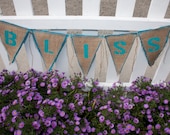 Upcycled BLISS Burlap Banner Turquoise (with with turquoise felt backing) Eco-Friendly Home or Wedding Decor