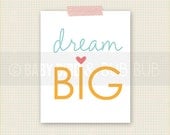 Dream Big - Kids Room Art - Baby Children Nursery Custom Wall Print Poster