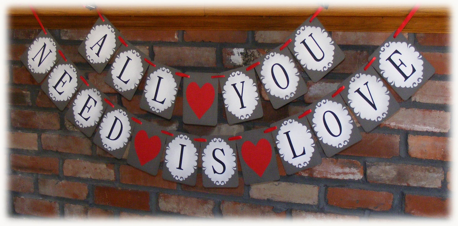 WEDDING or SHOWER Banner, Garland or Photo Prop - All You Need Is Love - in red, grey and white