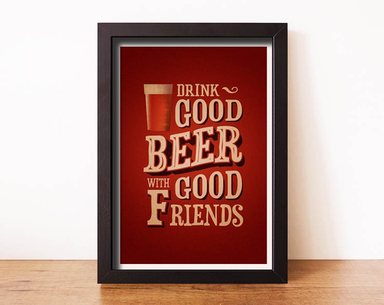 Drink Good Beer With Good Friends - 8.5" x 11" Art Print