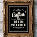 Retro Inspirational Quote Giclee Art Print - Vintage Typography Decor - Customize - Coffee Vitamin C UK