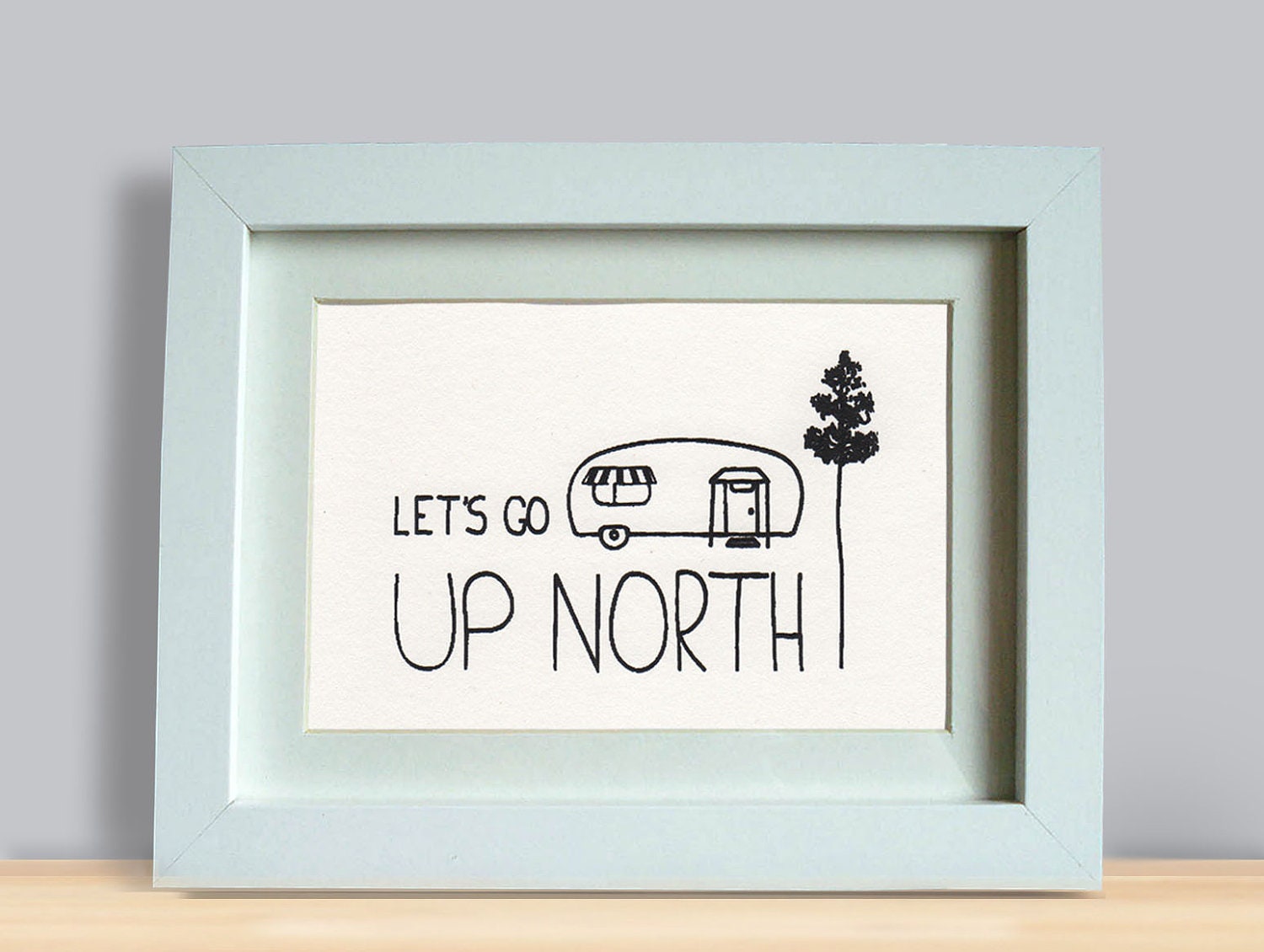 Let's Go Up North 5x7" screenprint