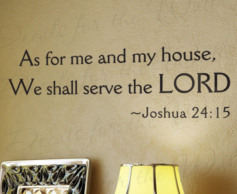 As For Me and My House We Shall Serve Joshua 24:15 Inspirational Home Living Room Religious God Vinyl Quote Wall Decal Sticker Art  R41