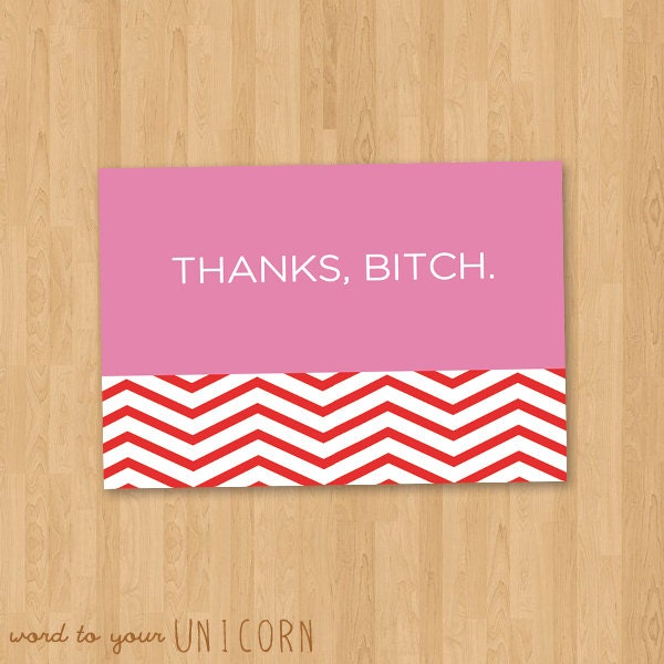 Funny Thank You cards "Thanks, bitch" - 1 Notecard