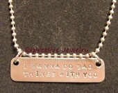 I wanna do bad things with you Necklace (From True blood- tv show)