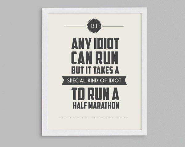 13.1 It Takes a Special Kind of Idiot to Run a Half Marathon Retro Print - Typographic Inspirational Running Quote - 8x10
