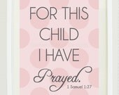 For This Child I Have Prayed Print - for Nursery, Kids Room or Home Decor - 8"x10" - Light Pink Polka Dot - 1 Samuel 1:27