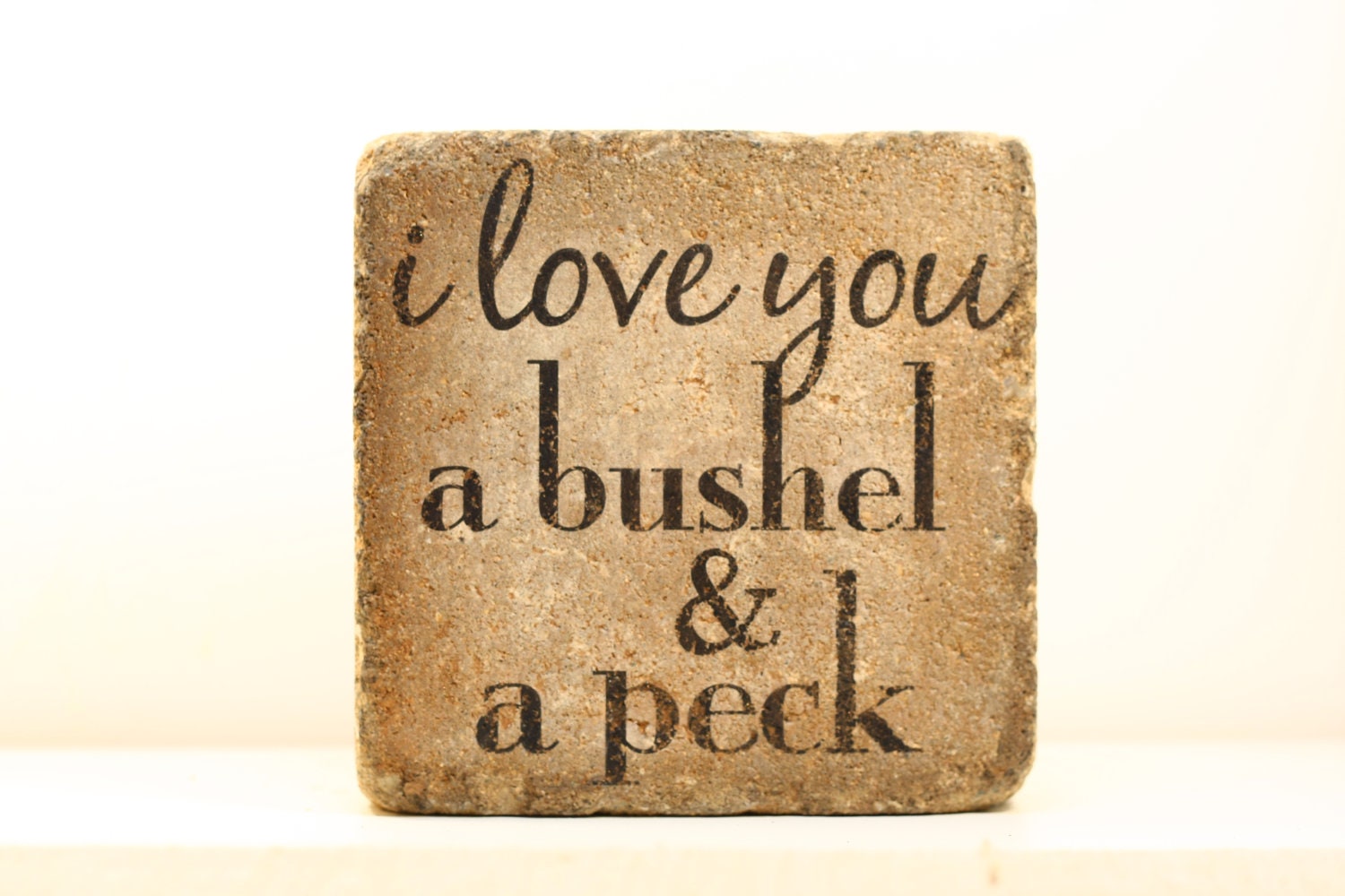 I love you a bushel and a peck. Rustic tumbled (concrete) stone paver.  Garden, Home, Mantle, Bookshelf